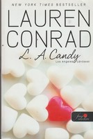 Lauren Conrad: L. A. Candy - Los Angeles üdvöskéi