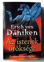 Erich von Däniken: Az istenek öröksége. Kozmikus nyomokon a világ körül
