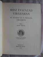 Ijjas antal: in the storm of twenty centuries - the history of the church and the papacy (Hungarian writing, 1948)