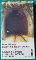 'R. A. Moody: Élet az élet után/Gondolatok a halál utáni életről/Visszatérés a holnapból
