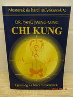 Dr. Yang Jwing-Ming: CHI KUNG - Egészség és harci művészetek
