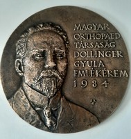 Dollinger Gyula Emlékérem 1984  Magyar Orthopaed Társaság bronz plakett Szabó Gábor szignó