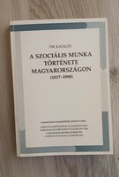 Pik Katalin A szociális munka története Magyarországon.