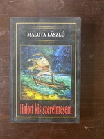 (dedikált) Malota László: Halott kis szerelmesem