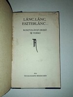 Kosztolányi Dezső Lánc, lánc, eszterlánc… - - új versei. Békéscsaba, 1914. Tevan