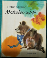 Rudo Moric: Medvekeresztelő > Gyermek- és ifjúsági irodalom > Állatmesék