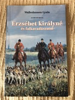 Walleshausen Gyula Erzsébet királyné és falkavadászatai