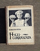 Kugler's géza: the latest and most complete big homemade confectionery - published by Károly Rozsnyai