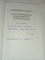 Szabó Zoltán József A Magyar Református Egyházszervezet első két évszázada/a szerző soraival