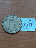 Yugoslavia 5 dinars 1985 nickel-brass xxiii
