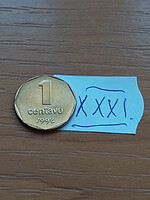 Argentina 1 centavo 1992 aluminum bronze, xxxi