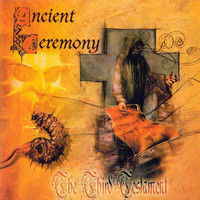 Ancient Ceremony - The Third Testament CD 2002