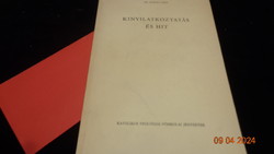 A Kinyilatkoktatás és a Hit  Teológiája , Dr Konc L.  1982,