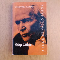 Ungvári Tamás - Déry Tibor (alkotásai és vallomásai tükrében - Arcok és vallomások)