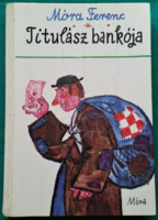Móra Ferenc: Titulász bankója > Gyermek- és ifjúsági irodalom > Történelmi regény mese formában