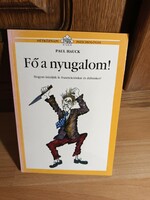 Hogyan küzdjük le frusztrációnkat és dühünket? - Paul Hauck - Fő ​a nyugalom!