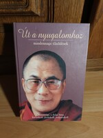 Út a nyugalomhoz - Mindennapi tűnődések - Őszentsége, a dalai láma korunkról, jövőnkről, esélyeink