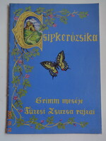 Grimm: CSIPKERÓZSIKA - régi mesefüzet Füzesi Zsuzsa rajzaival