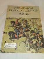 Márkus István - Forradalom és szabadságharc 1848-49 (képes történelem)