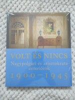 Somlai Tibor - Volt és nincs - Nagypolgári és arisztokrata enteriőrök 1900-1945