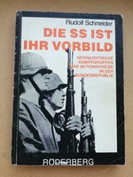 Ritka! Rudolf Schneider: Die SS ist ihr Vorbild. A neonáci jelenség az egykori NSzK-ban.