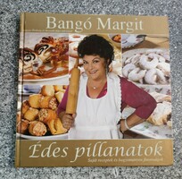 Bangó Margit: Édes Pillanatok - Saját receptek és hagyományos finomságok