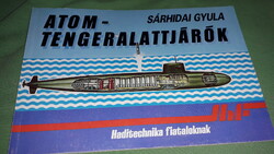 1987.Sárhidai Gyula - Atom - tengeralattjárók könyv a képek szerint ZRÍNYI
