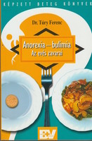 Tury Ferenc: Anorexia - bulimia - Az evés zavarai