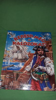 Francisco Arredondo :Keresd meg a kalózokat ! hadtörténet képes könyv a képek szerint NAPRAFORGÓ