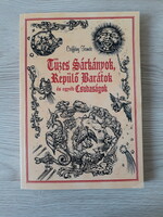 Csiffáry Tamás - Tüzes sárkányok, repülő barátok és egyéb csudaságok