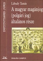 Lábady Tamás - A magyar magánjog (polgári jog) általános része (2002)