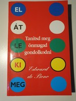 Edward de Bono    Tanítsd meg önmagad gondolkodni!