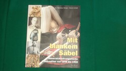 1848 -1918 Mit blankem Säbel  szablyák monarchia korból