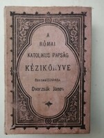 DVORZSÁK JÁNOS - A RÓMAI KATOLIKUS PAPSÁG KÉZIKÖNYVE - 1908