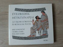 Bíró - Csorba - Rékassy - Az ókori görögök és rómaiak élete (ism. terjesztő könyv gyerekeknek)
