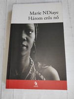Marie NDiaye: Három erős nő