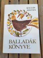 Kallós Zoltán: Balladák könyve_Élő erdélyi és moldvai magyar népballadák