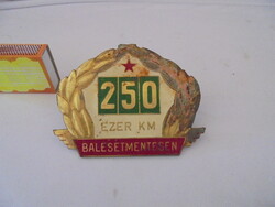 250 ezer kilométer balesetmentesen plakett, jelvény, kitűző