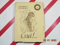 Széchenyi Zsigmond - Csui!... 1-2.rész (Afrikai vadásznapló)