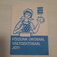 Pelle Józsefné: Főzzünk okosan, változatosan, jót!   Retro főzési tanácsok