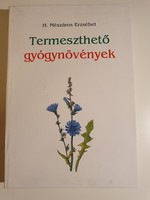 H. Mészáros Erzsébet     Termeszthető gyógynövények