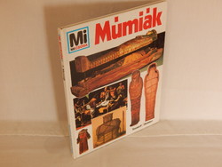 Mi MICSODA: 7.Mumiák