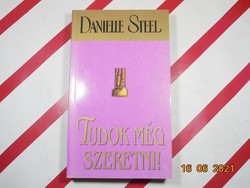 Danielle Steel - Tudok még szeretni
