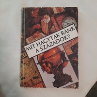Erdei Grünwald Mihály:  Mit hagytak ránk a századok?    Népszava 1985