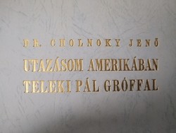 DR CHOLNOKY JENŐ - UTAZÁSOM AMERIKÁBAN TELEKI PÁL GRÓFFAL