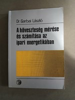 Dr. Garbai László - A hőveszteség mérése és számítása az ipari energetikában