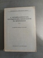 Organization and Methods of Hospitality Activities I. Volume - Supplementary Textbook