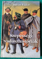 Jurán Vidor: Szepességi vadászhistóriák > Regény, novella, elbeszélés > Vadásztörténetek