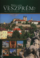 Debreczeny Miklós: Miért szép Veszprém?
