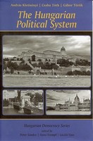 Körösényi András; Tóth Csaba; Török Gábor: The Hungarian Political System